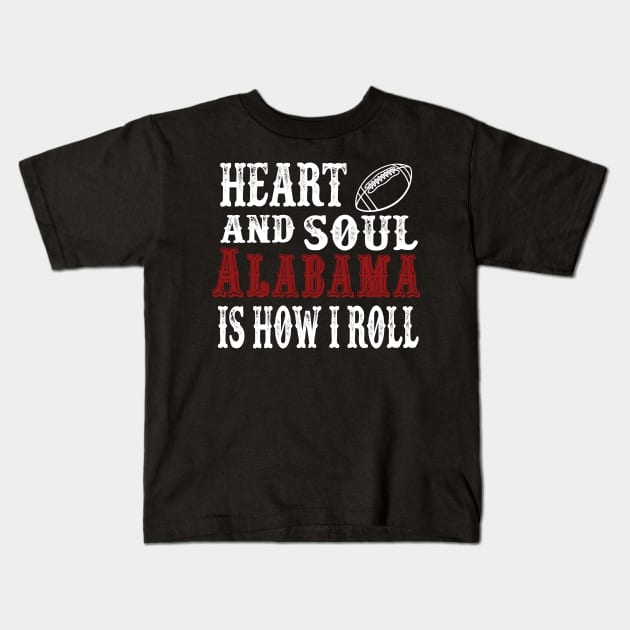 Heart and Soul Alabama Is How I Roll Kids T-Shirt by joshp214